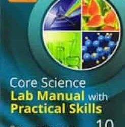 Core Science Lab Manual With Practical Skills 10