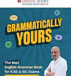 Oswaal Grammatically Yours : The Best English Grammar Book Classes 9 To 12