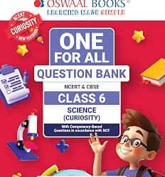 Oswaal One For All Question Bank NCERT & CBSE Class 6 Science (Curiosity) NEP / NCF