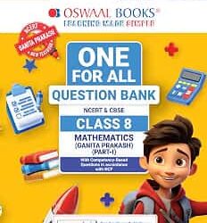 Oswaal One For All Question Bank NCERT & CBSE Class 8 Mathematics (Ganita Prakash) Part-1