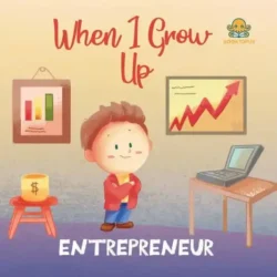 When I Grow Up - Entrepreneur