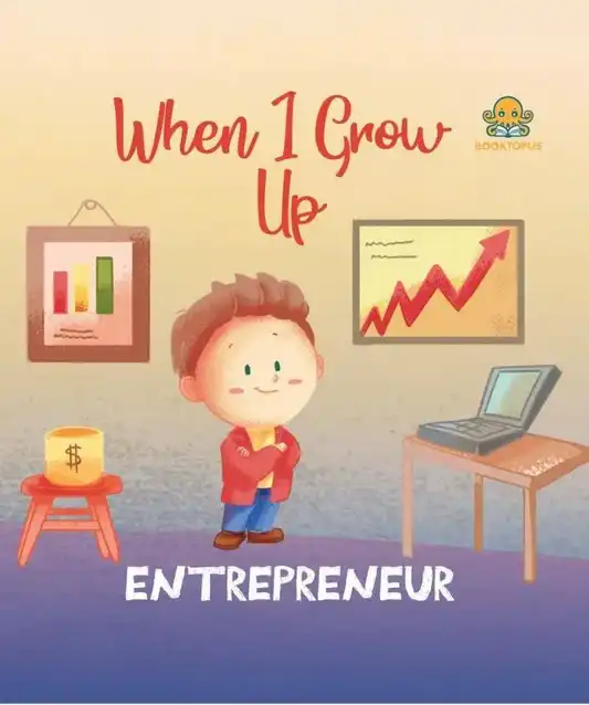 When I Grow Up - Entrepreneur