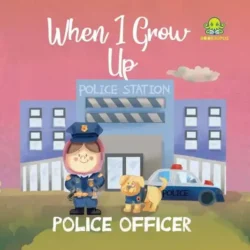 When I Grow Up - Police Officer
