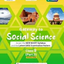 Gateway To Social Science Class 9 (Part-2) Secondary Stage 2026-27 (NEP 2020 & NCF 2023)
