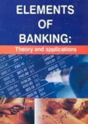 Elements of Banking: Theory and Applications
