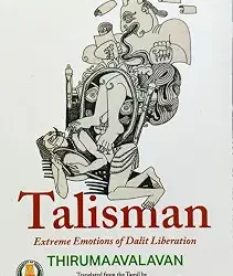 Talisman: Extreme Emotions of Dalit Liberation