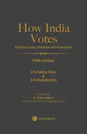 How India Votes–Election Laws, Practice and Procedure